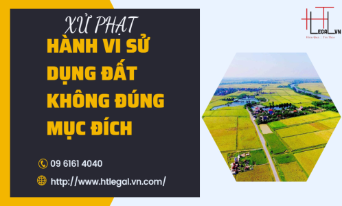 XỬ PHẠT ĐỐI VỚI HÀNH VI SỬ DỤNG ĐẤT KHÔNG ĐÚNG MỤC ĐÍCH (CÔNG TY LUẬT UY TÍN TẠI QUẬN BÌNH THẠNH, TÂN BÌNH THÀNH PHỐ HỒ CHÍ MINH)